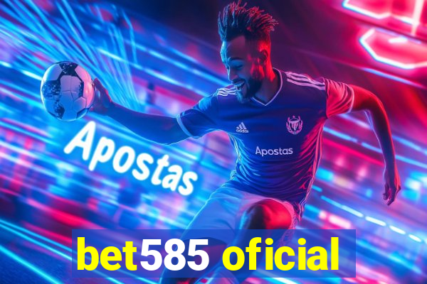 bet585 oficial